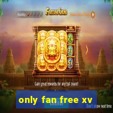 only fan free xv